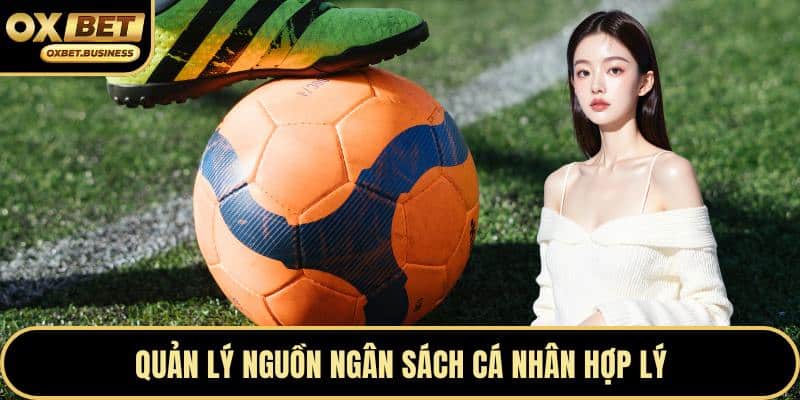 Quản lý nguồn ngân sách cá nhân hợp lý